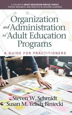 Organizácia a správa programov vzdelávania dospelých: Príručka pre odborníkov z praxe(HC) - Organization and Administration of Adult Education Programs: A Guide for Practitioners(HC)