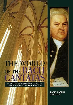 Svet Bachových kantát: Rané vybrané kantáty - The World of the Bach Cantatas: Early Selected Cantatas