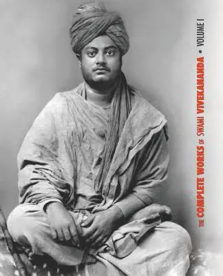 Úplné dielo Svámího Vivekánandu, zväzok 1: Príhovory na Parlamente náboženstiev, Karma-joga, Rádža-joga, Prednášky a rozpravy - The Complete Works of Swami Vivekananda, Volume 1: Addresses at The Parliament of Religions, Karma-Yoga, Raja-Yoga, Lectures and Discourses