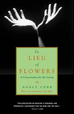 In Lieu of Flowers (V zálohe kvetov): A Conversation for the Living (Rozhovor pre živých) - In Lieu of Flowers: A Conversation for the Living