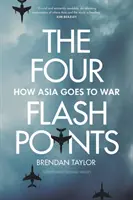 Štyri bleskové body: Ako sa v Ázii vedie vojna - Four Flashpoints: How Asia Goes to War