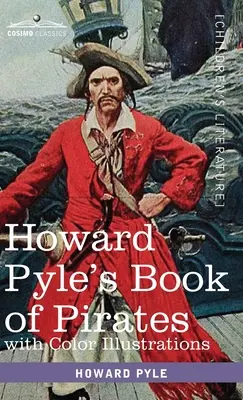 Kniha Howarda Pylea o pirátoch s farebnými ilustráciami: s pirátskymi ilustráciami: Fikcia, fakty a fantázia o pirátoch a maurónoch zo španielskej pevniny - Howard Pyle's Book of Pirates, with color illustrations: Fiction, Fact & Fancy concerning the Buccaneers & Marooners of the Spanish Main