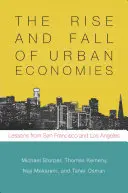 Vzostup a pád mestských ekonomík: Hospodárske rasty: Poučenie zo San Francisca a Los Angeles - The Rise and Fall of Urban Economies: Lessons from San Francisco and Los Angeles