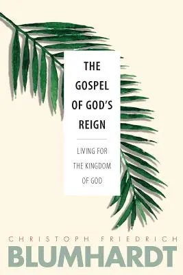 Evanjelium o Božej vláde: Žiť pre Božie kráľovstvo - The Gospel of God's Reign: Living for the Kingdom of God
