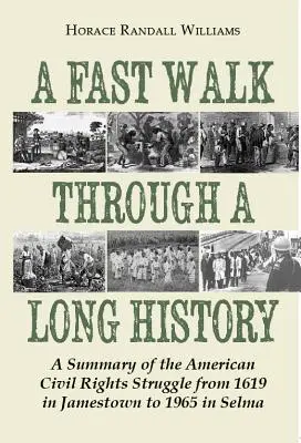 Rýchla prechádzka dlhou históriou: Rýchla história: Prehľad amerického boja za občianske práva od roku 1619 v Jamestowne po rok 1965 v Selme - A Fast Walk Through a Long History: A Summary of the American Civil Rights Struggle from 1619 in Jamestown to 1965 in Selma