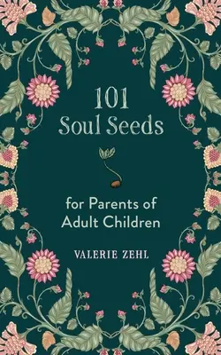 101 semienok do duše pre rodičov dospelých detí - 101 Soul Seeds for Parents of Adult Children