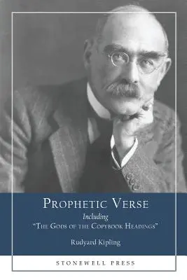 Prorocké verše: Vrátane bohov z nadpisov knihy - Prophetic Verse: Including The Gods of the Copybook Headings