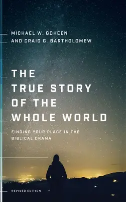 Pravdivý príbeh celého sveta: Nájsť svoje miesto v biblickej dráme - The True Story of the Whole World: Finding Your Place in the Biblical Drama