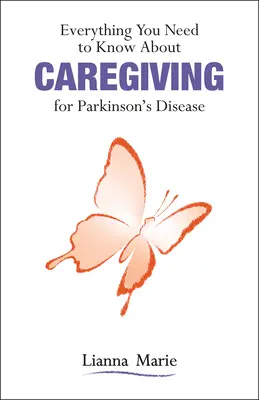 Všetko, čo potrebujete vedieť o starostlivosti o Parkinsonovu chorobu - Everything You Need to Know about Caregiving for Parkinson's Disease