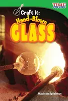 Remeslo: Ručne fúkaný pohár - Craft It: Hand-Blown Glass