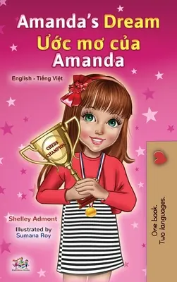 Amandin sen (anglická vietnamská dvojjazyčná kniha pre deti) - Amanda's Dream (English Vietnamese Bilingual Book for Kids)