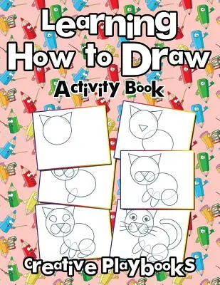 Naučte sa kresliť: Kniha aktivít - Learning How to Draw: Activity Book