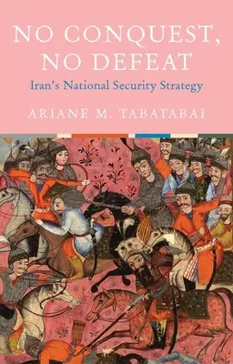 Žiadne dobývanie, žiadna porážka: iránska stratégia národnej bezpečnosti - No Conquest, No Defeat: Iran's National Security Strategy