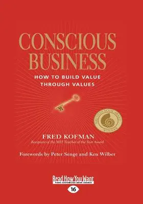 Vedomé podnikanie: Ako budovať hodnotu prostredníctvom hodnôt - Conscious Business: How to Build Value Through Values