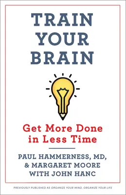 Trénujte svoj mozog: Urobte viac za kratší čas - Train Your Brain: Get More Done in Less Time