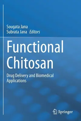 Funkčný chitosan: dodávanie liečiv a biomedicínske aplikácie - Functional Chitosan: Drug Delivery and Biomedical Applications
