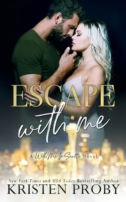 Uteč so mnou: A With Me In Seattle Novel (So mnou v Seattli) - Escape With Me: A With Me In Seattle Novel