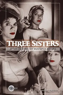 Tri sestry: Podľa Čechova - Three Sisters: After Chekhov