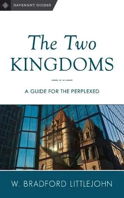 Dve kráľovstvá: Príručka pre zmätené - The Two Kingdoms: A Guide for the Perplexed