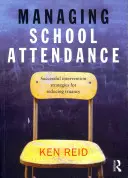 Riadenie školskej dochádzky: Úspešné intervenčné stratégie na zníženie záškoláctva - Managing School Attendance: Successful Intervention Strategies for Reducing Truancy