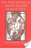 Filozofická vízia Jána Dunsa Scota: Dunsovho diela: úvod do problematiky - The Philosophical Vision of John Duns Scotus: An Introduction
