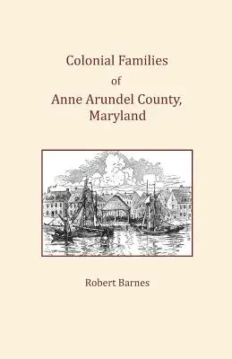 Koloniálne rodiny okresu Anne Arundel, Maryland - Colonial Families of Anne Arundel County, Maryland