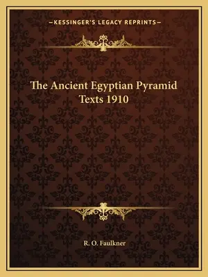 Staroegyptské pyramídové texty 1910 - The Ancient Egyptian Pyramid Texts 1910