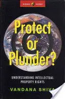 Chrániť alebo drancovať? Chápanie práv duševného vlastníctva - Protect or Plunder?: Understanding Intellectual Property Rights