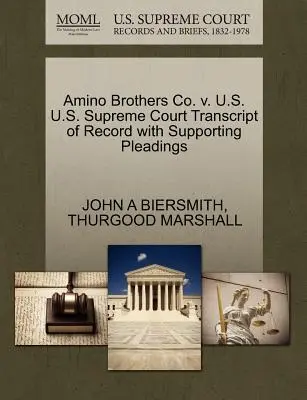Amino Brothers Co. V. U.S. U.S. U.S. Supreme Court Transcript of Record with Supporting Pleadings - Amino Brothers Co. V. U.S. U.S. Supreme Court Transcript of Record with Supporting Pleadings