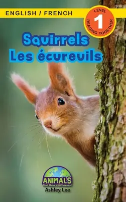 Veveričky / Les cureuils: (Anglais / Franais) Animals That Make Difference! (Engaging Readers, Level 1) - Squirrels / Les cureuils: Bilingual (English / French) (Anglais / Franais) Animals That Make a Difference! (Engaging Readers, Level 1)
