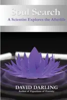 Hľadanie duše, vedec skúma posmrtný život - Soul Search, a Scientist Explores the Afterlife