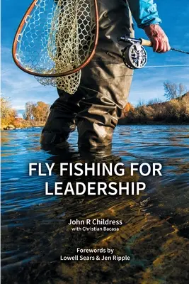 Muškárenie pre lídrov - Fly Fishing for Leadership
