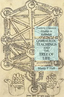 Qabbalistické učenie a strom života: Knižné dielo: Stromy a kmene, knihy a knihy o kmeni a stromoch: Štúdie o kabale: esejistické knihy - Qabbalistic Teachings and the Tree of Life: Esoteric Classics: Studies in Kabbalah
