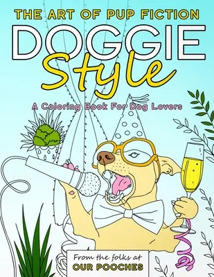 Psí štýl: Umelecké maľovanky pre milovníkov psov - Doggie Style: The Art of Pup Fiction Coloring Book for Dog Lovers