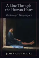 Línia cez ľudské srdce: O hriechu a odpustení - A Line Through the Human Heart: On Sinning and Being Forgiven