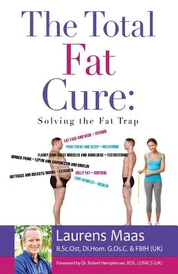 Úplná liečba tuku: Riešenie pasce tuku - The Total Fat Cure: Solving the Fat Trap