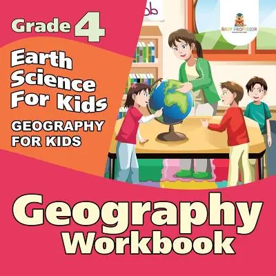 Pracovný zošit pre 4. ročník ZŠ: Geografia: Zemepis pre deti (Geografia pre deti) - Grade 4 Geography Workbook: Earth Science For Kids (Geography For Kids)