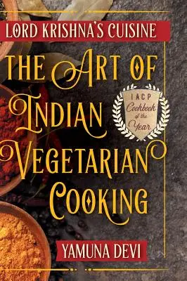 Kuchyňa Pána Krišnu: Umenie indickej vegetariánskej kuchyne - Lord Krishna's Cuisine: The Art of Indian Vegetarian Cooking