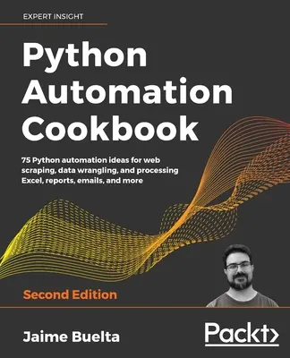 Python Automation Cookbook - druhé vydanie - Python Automation Cookbook - Second Edition