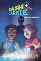 Cash a Carrie, kniha 1: Sleuth 101 - Cash and Carrie, Book 1: Sleuth 101