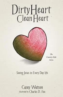 Špinavé srdce Čisté srdce - Dirty Heart Clean Heart