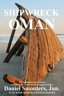 Ztroskotanie lode v Ománe: Denník z ciest a utrpenia Daniela Saundersa, Jun - Shipwreck in Oman: A Journal of the Travels and Sufferings of Daniel Saunders, Jun