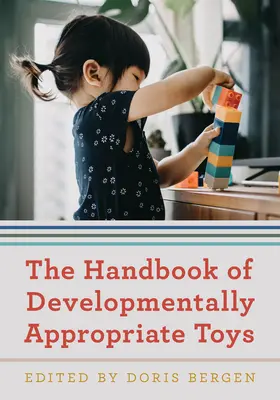 Príručka vývojovo vhodných hračiek - The Handbook of Developmentally Appropriate Toys