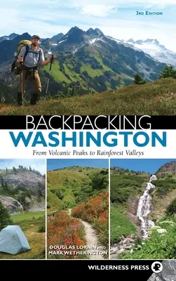 Putovanie s batohom po Washingtone: Od sopečných vrcholov po údolia dažďových pralesov - Backpacking Washington: From Volcanic Peaks to Rainforest Valleys