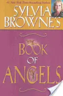 Kniha anjelov Sylvie Browneovej - Sylvia Browne's Book of Angels