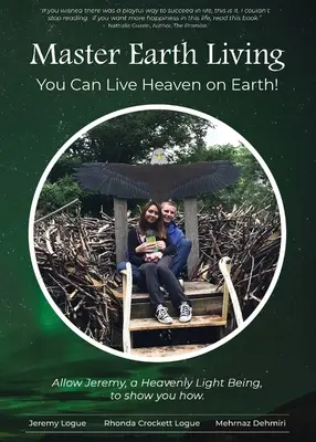 Život majstra Zeme: Život na Zemi: Môžete žiť v nebi na Zemi - Master Earth Living: You Can Live Heaven on Earth
