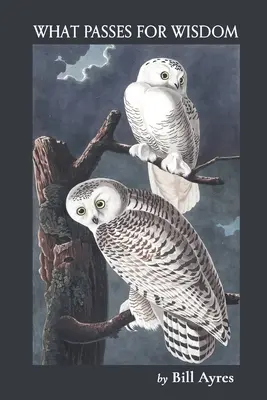 Čo sa vydáva za múdrosť - What Passes for Wisdom