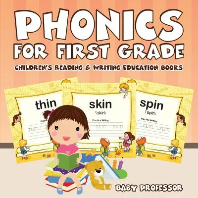 Phonics for First Grade (Fonika pre prvý stupeň): Knihy na čítanie a písanie pre deti - Phonics for First Grade: Children's Reading & Writing Education Books