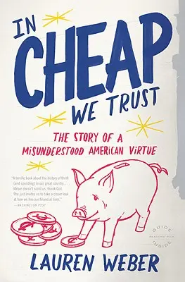 In Cheap We Trust: Príbeh nepochopenej americkej cnosti - In Cheap We Trust: The Story of a Misunderstood American Virtue