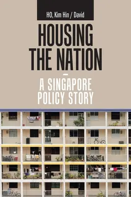 Bývanie národa - príbeh singapurskej politiky - Housing the Nation - a Singapore Policy Story
